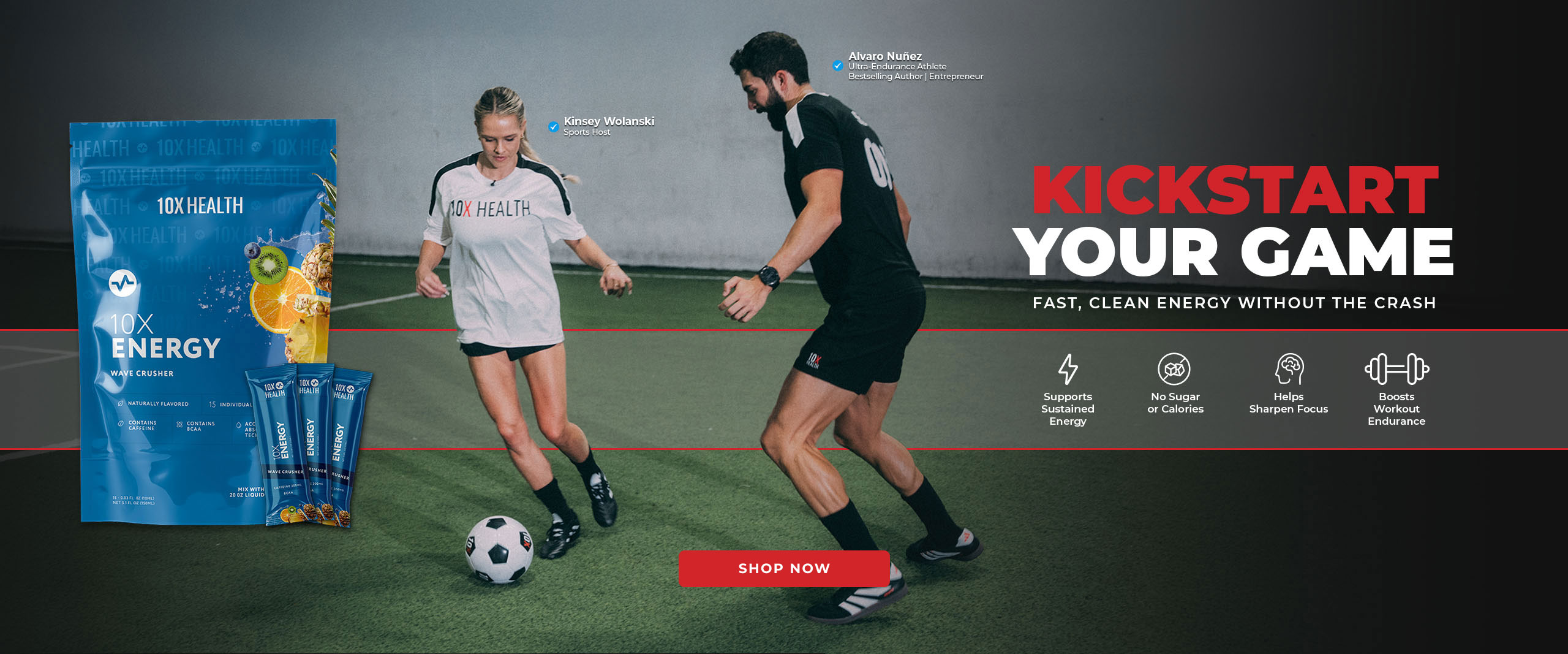 Alvaro Nuñez, ultra-endurance athlete, bestselling author, and entrepreneur, defends against Kinsey Wolanski, sports host, in a 1-on-1 soccer match. A package of 10X Health 10X Energy packets overlays the image along with the text "Kickstart your game. Fast, clean energy without the crash. Features: Supports sustained energy, No sugar or calories, Helps sharpen focus, and Boosts workout endurance." Click to shop now.